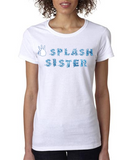 "SPLASH SISTER" Ladies Heavy Cotton Short Sleeve T-Shirt