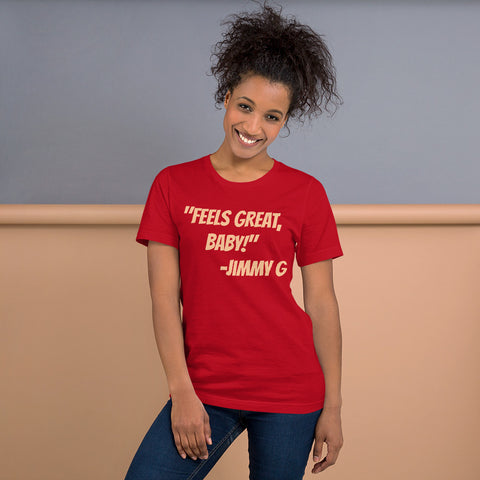 "FEELS GREAT, BABY! - JIMMY G" Short-Sleeve Unisex T-Shirt