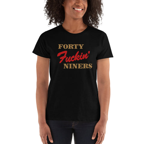 “Forty F’in Niners” Ladies' T-shirt
