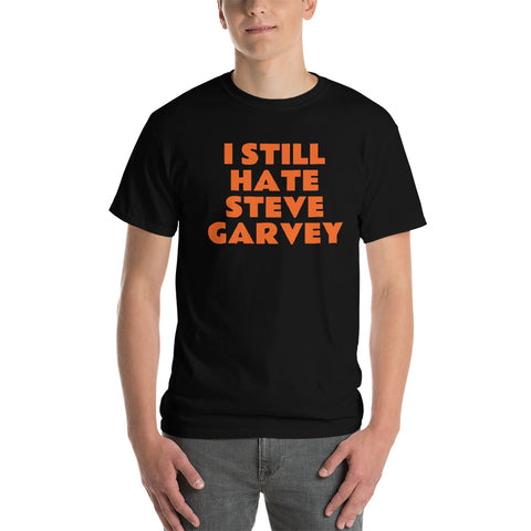 "I Still Hate Steve Garvey" Short-Sleeve T-Shirt