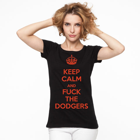 "KEEP CALM & FUCK THE DODGERS" Ladies Heavy Cotton Short Sleeve T-Shirt