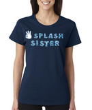 "SPLASH SISTER" Ladies Heavy Cotton Short Sleeve T-Shirt