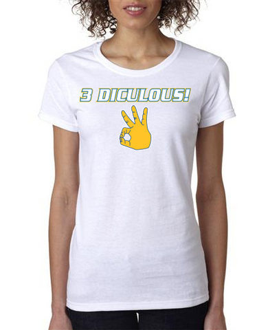 "3 DICULOUS" Ladies Heavy Cotton Short Sleeve T-Shirt