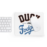 "Duck the Fodgers" Mousepad