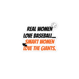 "Real Women Love Baseball...Smart Women Love The Giants" Bubble-free stickers