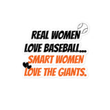 "Real Women Love Baseball...Smart Women Love The Giants" Bubble-free stickers