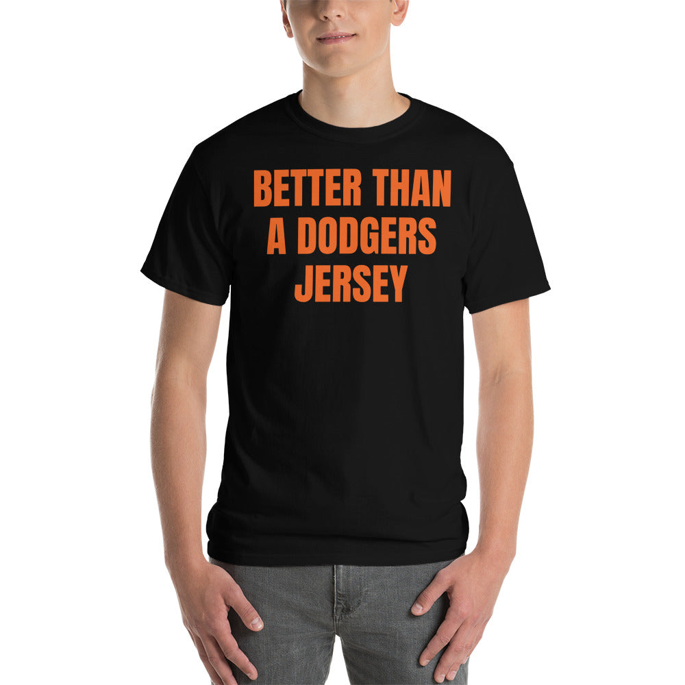 Better Than A Dodgers Jersey” Short Sleeve T-Shirt – Bay Area Sports Swag