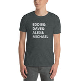 “Eddie& Dave& Alex& Michael” Short-Sleeve Unisex T-Shirt