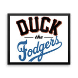 "Duck the Fodgers" Framed Poster