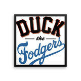 "Duck the Fodgers" Framed Poster