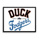 "Duck the Fodgers" Framed Poster