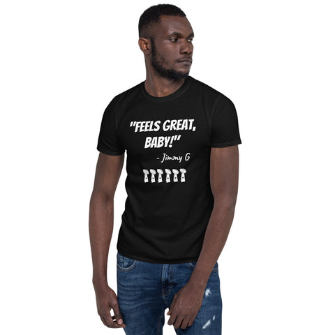 "Feels Great, Baby! - Jimmy G - Six Trophies Version" Short-Sleeve Unisex T-Shirt