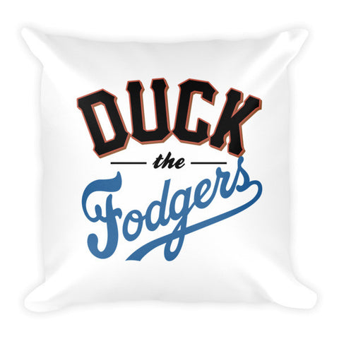 "Duck the Fodgers" Pillow