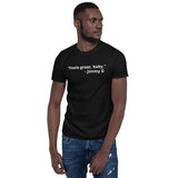 Jimmy G Feels Great Baby - Short-Sleeve Unisex T-Shirt