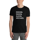 “Eddie& Dave& Alex& Michael” Short-Sleeve Unisex T-Shirt