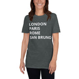 "London Paris Rome San Bruno" Short-Sleeve Unisex T-Shirt