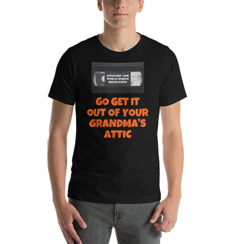 "Go Get It Out Of Your Grandma's Attic - Dodgers 1988 World Series Highlights" Short-Sleeve Unisex T-Shirt