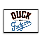 "Duck the Fodgers" Framed Poster