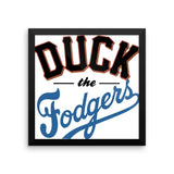 "Duck the Fodgers" Framed Poster