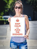 "Keep Calm And Fuck The Dodgers" Poster