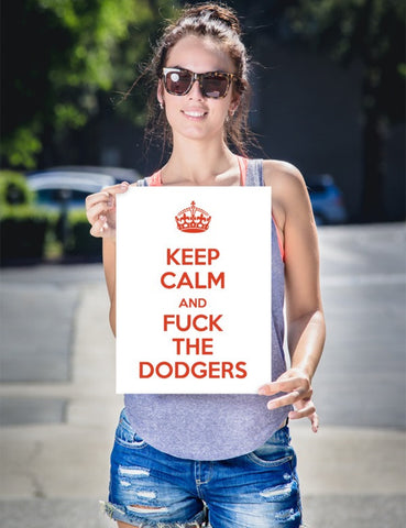 "Keep Calm And Fuck The Dodgers" Poster