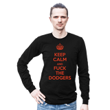 "Keep Calm And Fuck The Dodgers" Long sleeve t-shirt (unisex)