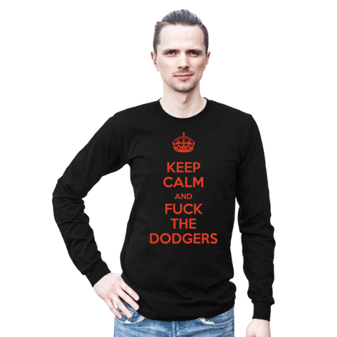"Keep Calm And Fuck The Dodgers" Long sleeve t-shirt (unisex)