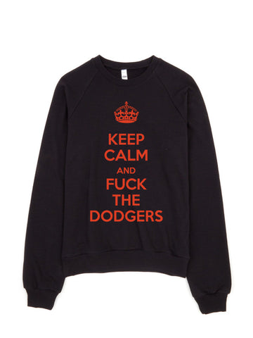 "Keep Calm And Fuck The Dodgers" Raglan Sweater