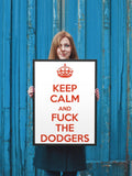 "Keep Calm And Fuck The Dodgers" Framed Poster
