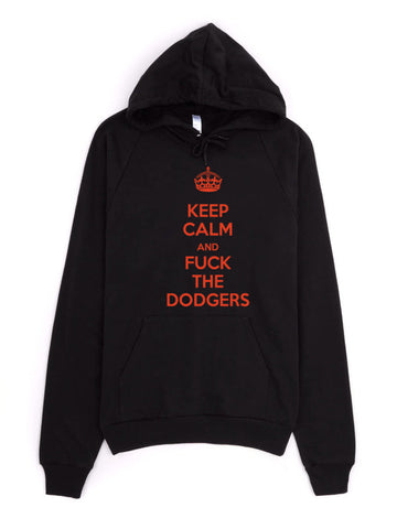 "Keep Calm And Fuck The Dodgers" Hoodie