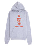 "Keep Calm And Fuck The Dodgers" Hoodie