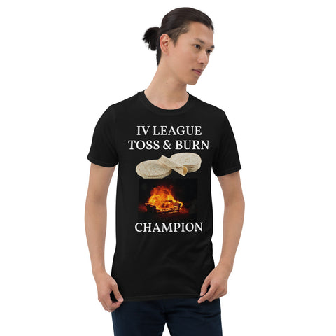 "IV League Toss & Burn Champion" Short-Sleeve Unisex T-Shirt